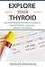 EXPLORE YOUR THYROID by Anastasios Moulios