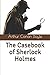 The Casebook of Sherlock Holmes