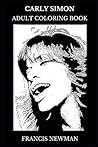 Carly Simon Adult Coloring Book: Academy Award and Grammy Award Winner, Legendary Singer and Beautiful Songwriter Inspired Adult Coloring Book