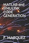 MATLAB and Simulink Code Generation