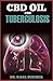CBD Oil for Tuberculosis: Effective Remedy for Chronic Lung Infections