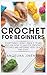 HOW TO CROCHET FOR BEGINNER...