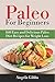 Paleo For Beginners: 160 Ea...