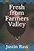 Fresh from Farmers Valley by Justin  Bass
