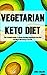 Vegetarian Keto Diet: The C...