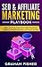 SEO & Affiliate Marketing Playbook: Follow This Step by Step Advanced Beginners Guide For Making Money Online With Search Engine Optimization, Blogging, And Affiliate Marketing; Learn The Secrets NOW!