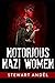 Notorious Nazi Women (Ameri...