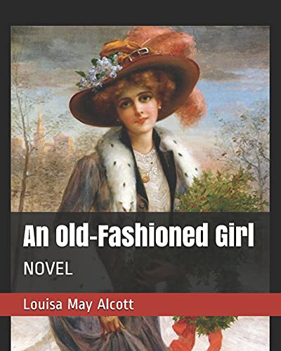 An Old-Fashioned Girl: NOVEL