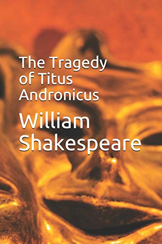 The Tragedy of Titus Andronicus