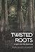 Twisted Roots: A Light into the Darkness