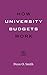 How University Budgets Work (Higher Ed Leadership Essentials)