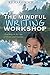 The Mindful Writing Workshop: Teaching in the Age of Stress and Trauma