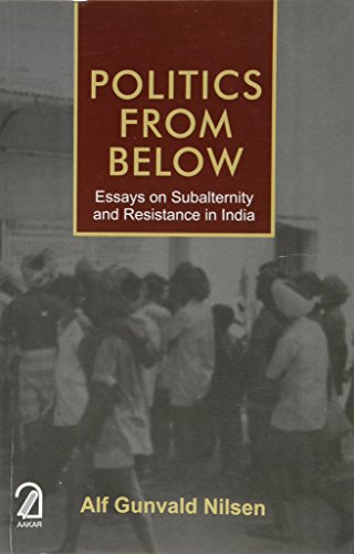 Politics from Below: Essays on Subalternity and Resistance in India (Paperback)