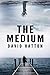 The Medium by David Hatton