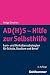 Adhs - Hilfe Zur Selbsthilfe: Lern Und Verhaltensstrategien Fur Schule, Studium Und Beruf (German Edition)