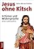 Jesus Ohne Kitsch by Heinz-Werner Kubitza