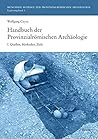 Handbuch Der Provinzialrömischen Archäologie: I. Quellen, Methoden, Ziele (Münchner Beiträge Zur Provinzialrömischen Archäologie) (German Edition)