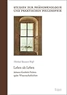 Leben Als Leben: Johann Gottlieb Fichtes Spate Wissenschaftslehre (German Edition)