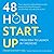 48-Hour Start-Up Lib/E: From Idea to Launch in 1 Weekend