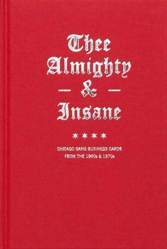 Thee Almighty & Insane 2: Chicago Gang Business Cards from the 1960s & 1970s (Hardcover)