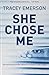 She Chose Me