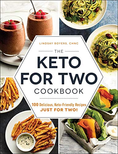 The Keto for Two Cookbook: 100 Delicious, Keto-Friendly Recipes Just for Two! (Kindle Edition)
