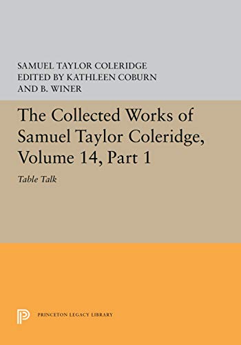The Collected Works of Samuel Taylor Coleridge, Volume 14: Table Talk, Part I (Bollingen Series Book 5622)