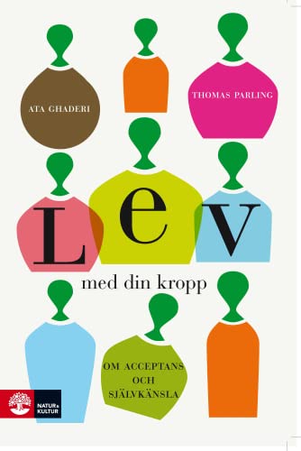 Lev med din kropp : om acceptans och självkänsla (Hardcover)