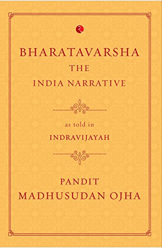 Bharatavarsha - The India Narrative - as told in Indravijayah (Hardcover)
