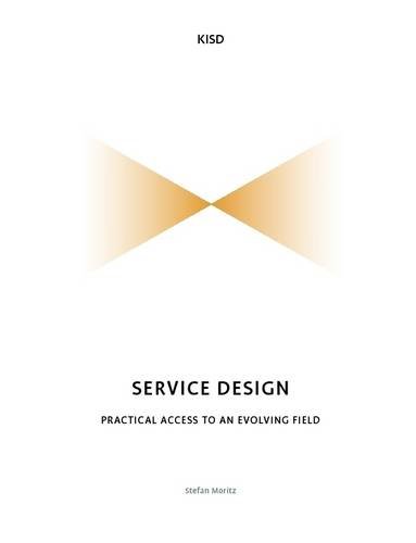 Service Design - Practical Access to an Evolving Field (Paperback)