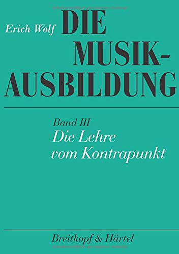 Die Musikausbildung, Bd.3, Die Lehre vom Kontrapunkt (Paperback)