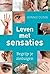Leven met sensaties: Begrijp je zintuigen