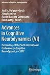 Advances in Cognitive Neurodynamics (VI): Proceedings of the Sixth International Conference on Cognitive Neurodynamics – 2017 Advances in Cognitive Neurodynamics (VI): Proceedings of the Sixth International Conference on Cognitive Neurodynamics – 2017