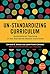 Un-Standardizing Curriculum: Multicultural Teaching in the Standards-Based Classroom (Multicultural Education Series)