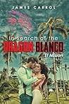 In Search of the DRAGON BLANCO El Mision