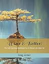 Wiser & Better!: The Self Coaching Workbook For A Vibrant Life After 50 Wiser & Better!: The Self Coaching Workbook For A Vibrant Life After 50
