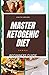 MASTER KETOGENIC DIET: THE ...