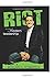 Riot: An Assault on Modern ...
