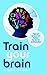 Train your brain by Rüdiger Gamm