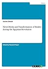 News-Media and Transformation of Reality during the Egyptian Revolution News-Media and Transformation of Reality during the Egyptian Revolution