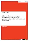 Al Jazeeras Berichterstattung im Syrienkonflikt. Neue Medien im Spannungsfeld zwischen Information und Manipulation (German Edition)