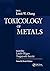 Toxicology of Metals, Volume I
