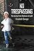 No Trespassing: My Journey ...