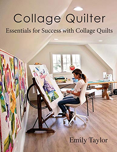 Collage Quilter: Essentials for Success with Collage Quilts (Paperback)