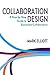 Collaboration Design: A step-by-step guide to successful collaboration