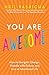 You Are Awesome: How to Navigate Change, Wrestle with Failure, and Live an Intentional Life