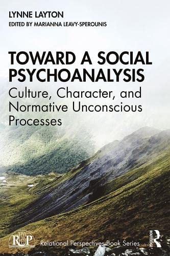 Toward a Social Psychoanalysis: Culture, Character, and Normative Unconscious Processes (Kindle Edition)