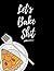 Let's Bake Shit: Gift for M...