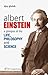 Albert Einstein: A Glimpse of his Life, Philosophy and Science