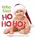 Who Says Ho Ho Ho : A Highlights" First Christmas Book (Highlights(TM) Baby Mirror Board Books)